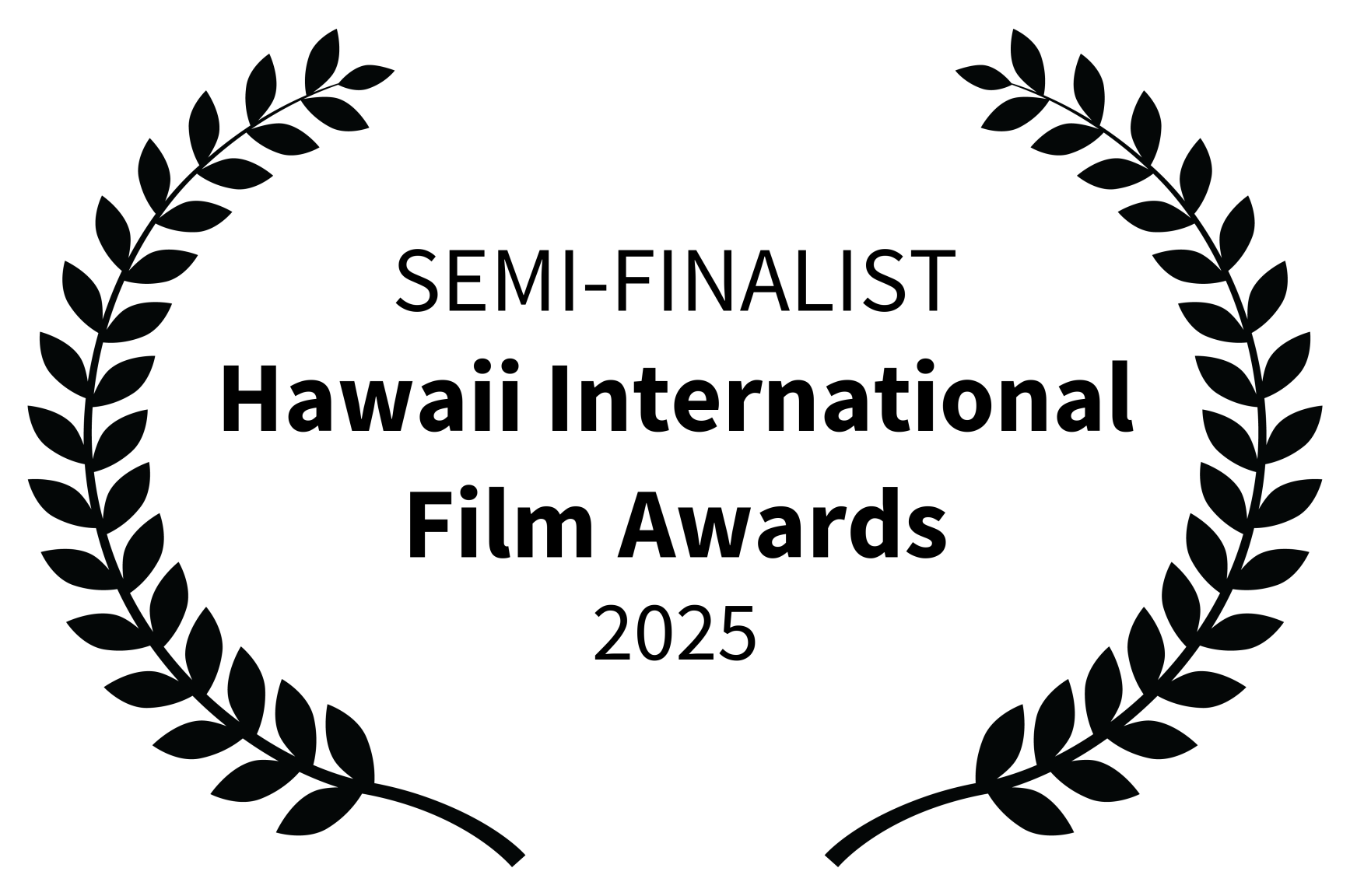 SEMI-FINALIST-Hawaii_International_FilmAwards-2025 SEMI-FINALIST - Hawaii International Film Awards -<br />
2025