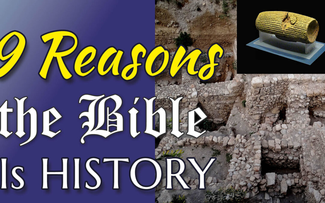 9 Reasons the Bible is History