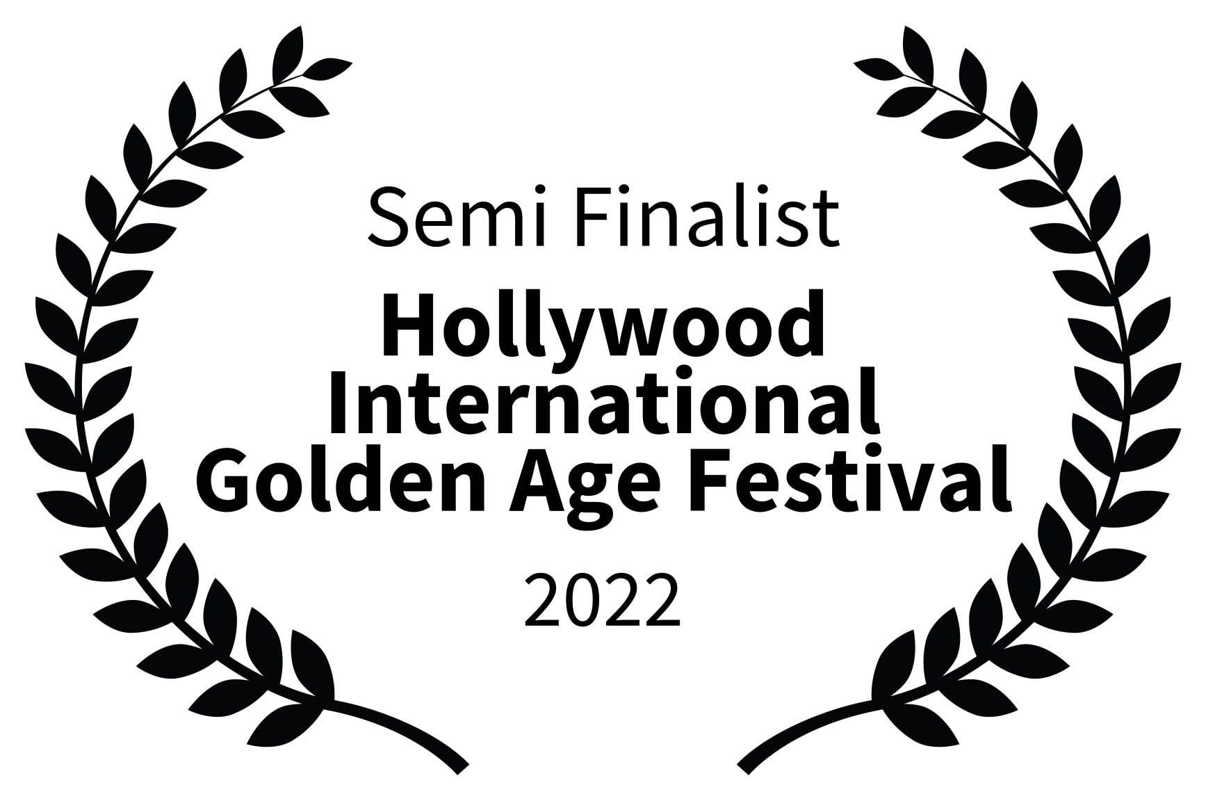 Semi Finalist Hollywood International Golden Age Festival 2022
