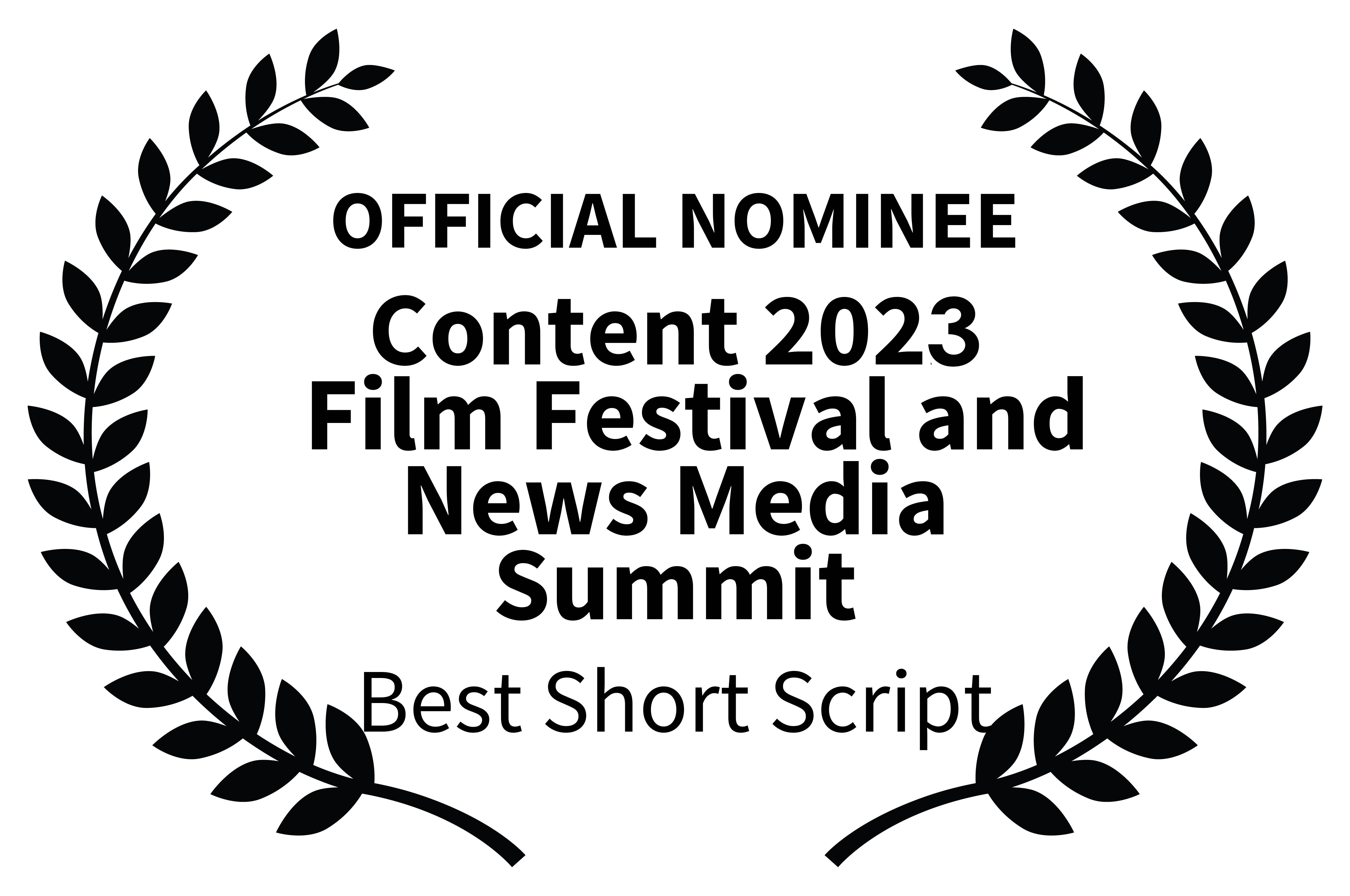 OFFICIAL NOMINEE-Content 2023 Film Festival and News Media Summit-Best Short Script